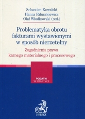 Problematyka obrotu fakturami wystawionymi w sposób nierzetelny - Hanna Paluszkiewicz, Olaf Włodkowski