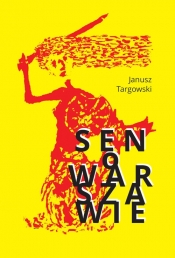 Sen o Warszawie - Janusz Targowski