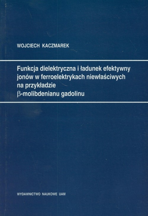 Funkcja dielektryczna i ładunek efektywny jonów w ferroelektrykach niewłaściwych