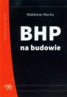 BHP na budowie  Klucha Waldemar