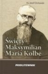Święty Maksymilian Kolbe Modlitewnik Orchowski Józef
