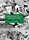 Adventures in the Anthropocene Gaia Vince