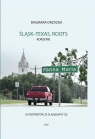 Śląsk-Texas. Roots, Korzenie Dagmara Drzazga
