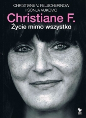 Christiane F. Życie mimo wszystko - Felscherinow Christiane V., Vukovic Sonja