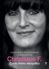 Christiane F. Życie mimo wszystko (Uszkodzona okładka) - Felscherinow Christiane F., Vukovic Sonja