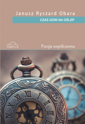 Czas goni na oślep - Obara Janusz Ryszard