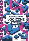 Łamigłówki logiczne. 160 wyzwań dla mózgu Opracowanie zbiorowe