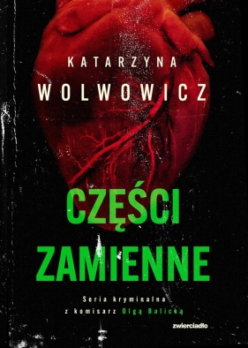 Części zamienne. Komisarz Olga Balicka. Tom 6 - Katarzyna Wolwowicz