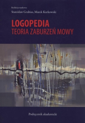 Logopedia Teoria zaburzeń mowy (Uszkodzona okładka)