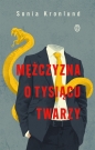 Mężczyzna o tysiącu twarzy - Sonia Kronlund .