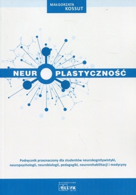 Neuroplastyczność - Małgorzata Kossut