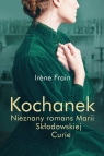 Kochanek Nieznany romans Marii Skłodowskiej-Curie Frain Irine