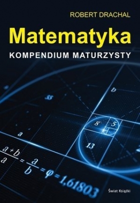 Matematyka. Kompendium maturzysty - Robert Drachal