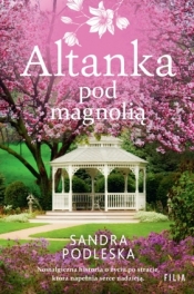 Altanka pod magnolią - Podleska Sandra