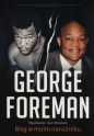 George Foreman. Bóg w moim narożniku w.2017 - George Foreman, Ken Abraham