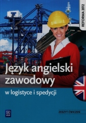 Język angielski zawodowy w logistyce i spedycji Zeszyt ćwiczeń (Uszkodzona okładka) - Barbara Howis, Beata Szymoniak