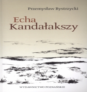 Echa Kandałakszy - Bystrzycki Przemysław