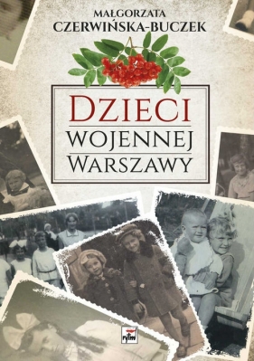 Dzieci wojennej Warszawy - Czerwińska-Buczek Małgorzata