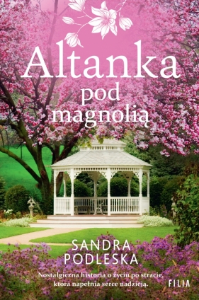 Altanka pod magnolią Podleska Sandra