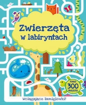 Zwierzęta w labiryntach: wciągające łamigłówki - Opracowanie zbiorowe