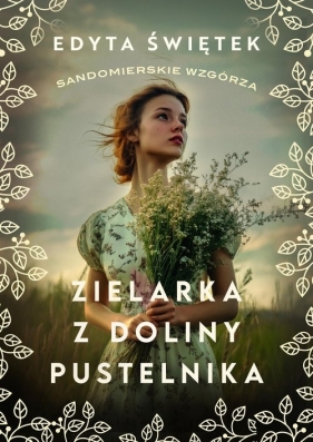 Sandomierskie wzgórza. Tom 2. Zielarka z Doliny Pustelnika - Edyta Świętek