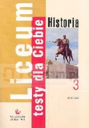 Liceum Testy dla Ciebie Historia Zeszyt 3