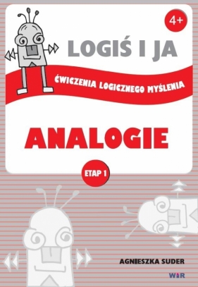 LOGIŚ I JA. Ćw. logicznego myśl. ANALOGIE - Etap I - Suder Agnieszka