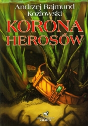 Korona Herosów - Kozłowski Andrzej Rajmund
