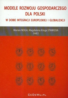 Modele rozwoju gospodarczego dla Polski w dobie integracji europejskiej i globalizacji