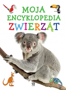 Moja encyklopedia zwierząt - Kawałko Natalia
