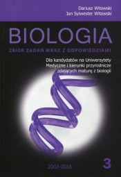 Biologia Zbiór zadań wraz z odpowiedziami Tom 3 2002-2016 - Witowski Dariusz, Witowski Jan Sylwester