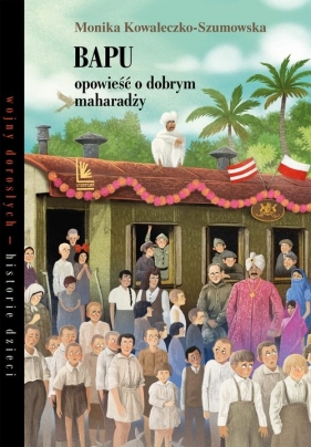 Bapu, opowieść o dobrym maharadży - Marcin Minor, Monika Kowaleczko-Szumowska