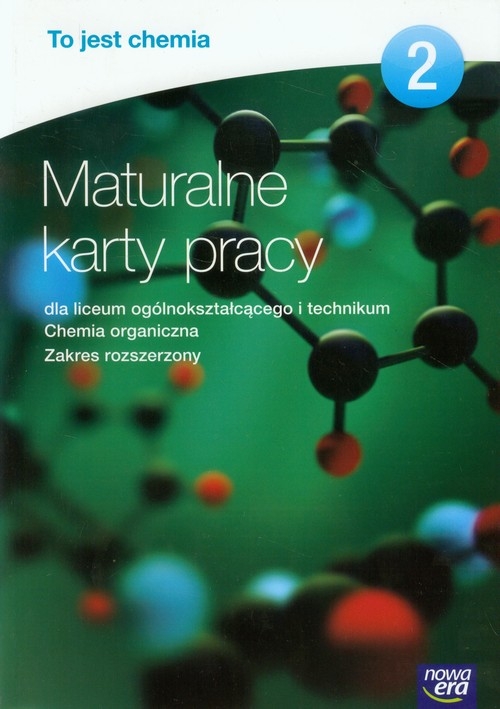 To jest chemia 2 Maturalne karty pracy Chemia organiczna Zakres rozszerzony