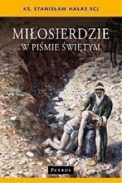 Miłosierdzie w Piśmie Świętym - Stanisław Hałas