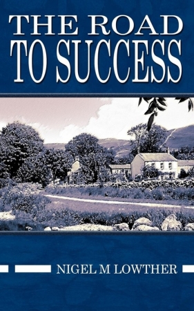 The Road to Success - Lowther Nigel M.