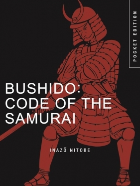 Bushido: Code of the Samurai - Inazō Nitobe