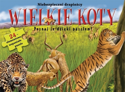 Wielkie koty. Niebezpieczni drapieżnicy. Poznaj je dzięki puzzlom