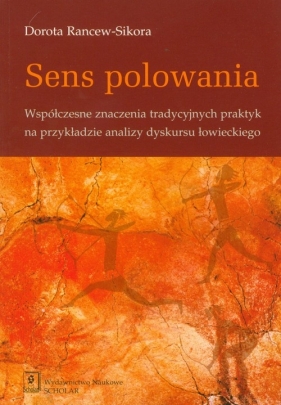 Sens polowania - Dorota Rancew-Sikora