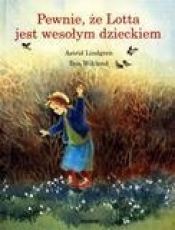 Pewnie, że Lotta jest wesołym dzieckiem - Ilon Wikland