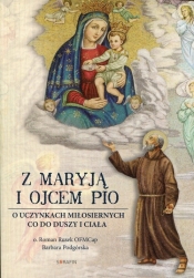 Z Maryją i Ojcem Pio - Rusek Roman, Podgórska Barbara