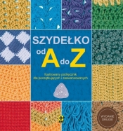 Szydełko od A do Z (wydanie 2020) (Uszkodzona okładka) - Opracowanie zbiorowe