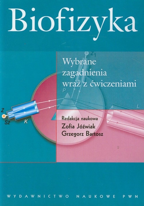 Biofizyka. Wybrane zagadnienia wraz z ćwiczeniami