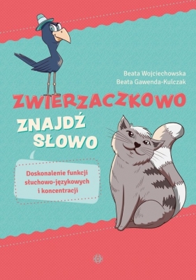 Zwierzaczkowo Znajdź słowo - Wojciechowska Beata, Gawenda-Kulczak Beata