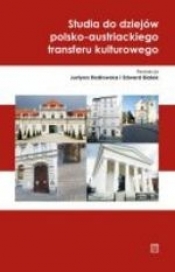 Studia do dziejów polsko-austriackiego transferu kulturowego - Opracowanie zbiorowe
