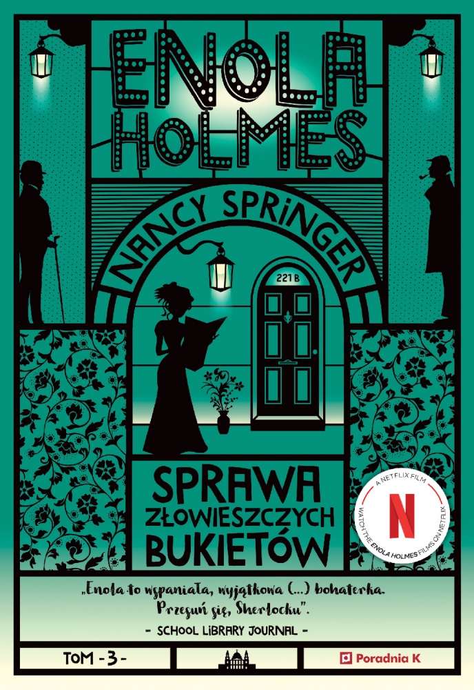 Enola Holmes. Tom 3. Sprawa złowieszczych bukietów