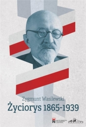 Życiorys 18651939 - Wasilewski Zygmunt