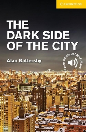 The Dark Side of the City Level 2 Elementary/Lower Intermediate - Alan Battersby