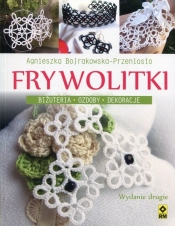 Frywolitki - Agnieszka Bojrakowska-Przeniosło
