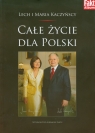 Lech i Maria Kaczyńscy Całe życie dla Polski