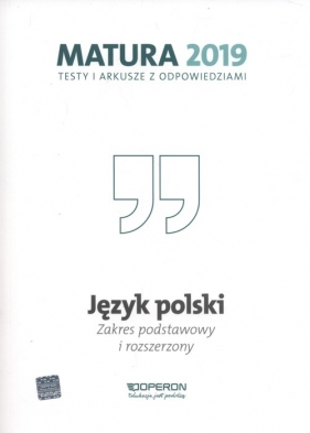 Język polski Matura 2019 Testy i arkusze Zakres podstawowy i rozszerzony - Tadeusz Banowski, Ewa Dunaj, Kalka Violetta